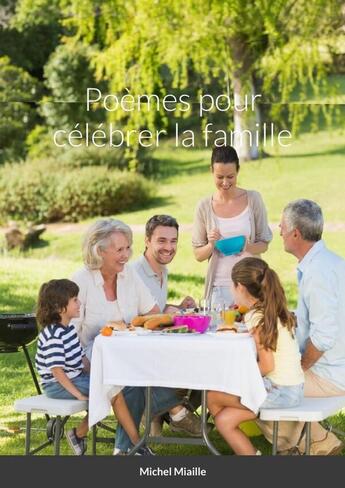 Couverture du livre « Poèmes pour célébrer la famille » de Michel Miaille aux éditions Lulu