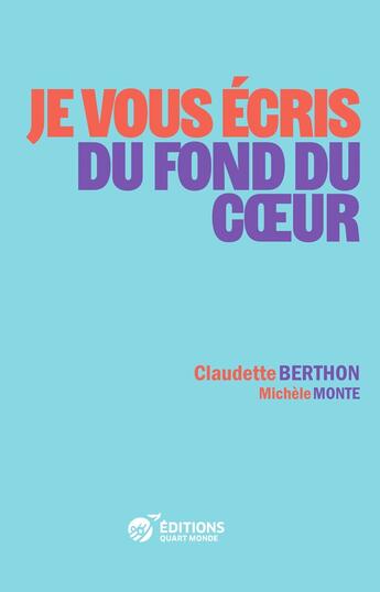 Couverture du livre « Je vous écris du fond du coeur » de Claudette Berthon aux éditions Quart Monde