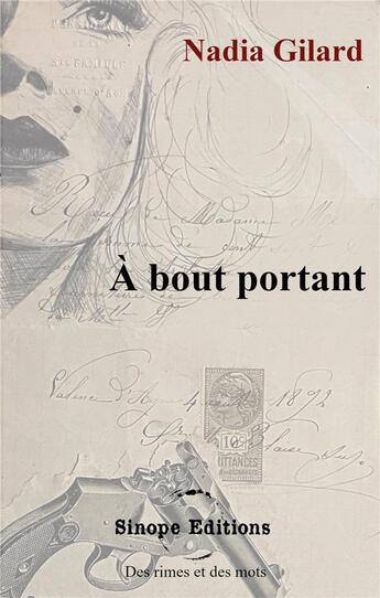 Couverture du livre « À bout portant » de Gilard Nadia aux éditions Sinope