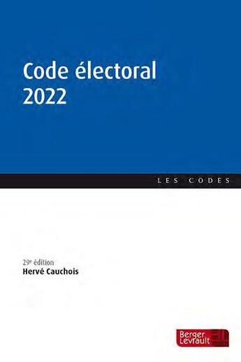 Couverture du livre « Code électoral (édition 2022) » de Herve Cauchois aux éditions Berger-levrault