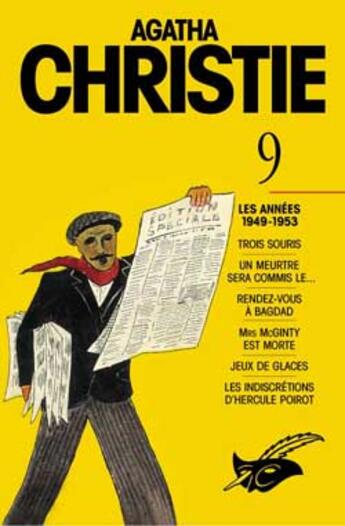 Couverture du livre « Intégrale Tome 9 ; les années 1949-1955 ; trois souris ; un meurtre sera commis le... ; rendez-vous à Bagdad ; Mrs McGinty est morte ; jeux de glaces ; les indiscrétions d'Hercule Poirot » de Agatha Christie aux éditions Editions Du Masque