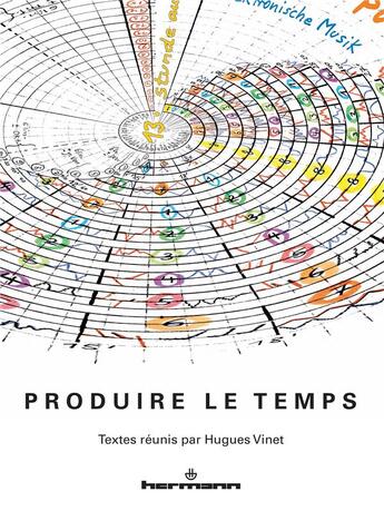 Couverture du livre « Produire le temps » de Hugues Vinet aux éditions Hermann