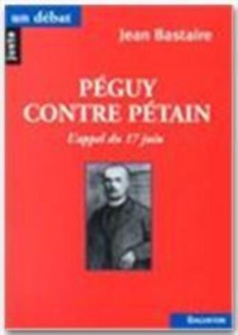 Couverture du livre « Juste un débat ; Péguy » de Jean Bastaire aux éditions Salvator