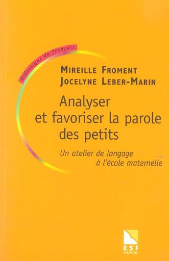 Couverture du livre « Analyser et favoriser la parole des petits » de Froment/Leber-Marin aux éditions Esf