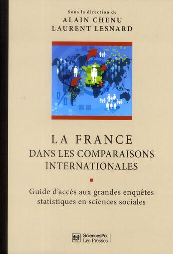 Couverture du livre « La France dans les comparaisons internationales ; guide d'accès aux grandes enquêtes statistiques en sciences sociales » de Alain Chenu et Laurent Lesnard aux éditions Presses De Sciences Po