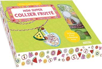 Couverture du livre « Mon super collier fruité » de Shiilia et Mathilde Paris aux éditions Auzou