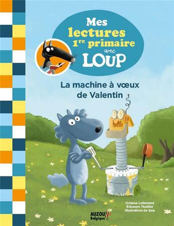 Couverture du livre « Mes lectures de 1re primaire avec loup - la machine a voeux de valentin » de Lallemand Orianne/Th aux éditions Philippe Auzou