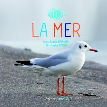 Couverture du livre « Ouvre les yeux sur la mer » de Anne-Sophie Baumann aux éditions Actes Sud