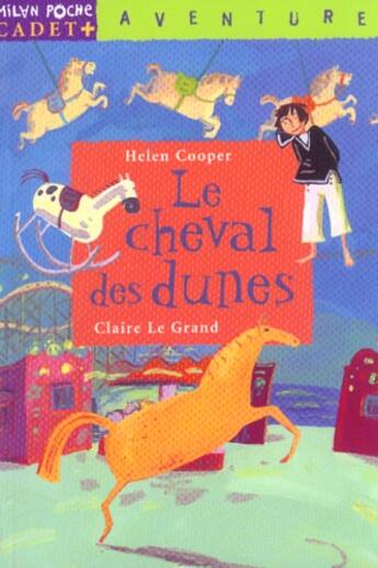 Couverture du livre « Le cheval des dunes » de Helen Cooper et Claire Le Grand aux éditions Milan