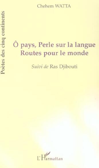 Couverture du livre « Ô pays, Perle sur la langue : Suivi de Ras Djibouti » de Chehem Watta aux éditions L'harmattan