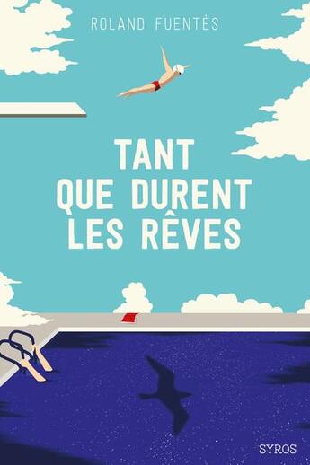 Couverture du livre « Tant que durent les rêves » de Roland Fuentes aux éditions Syros