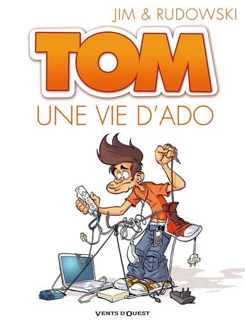 Couverture du livre « Tom - Tome 01 : Une vie d'ado » de Jim et Geoffroy Rudowski aux éditions Vents D'ouest