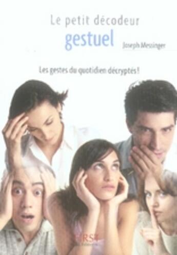 Couverture du livre « Le petit décodeur gestuel » de Joseph Messinger aux éditions First