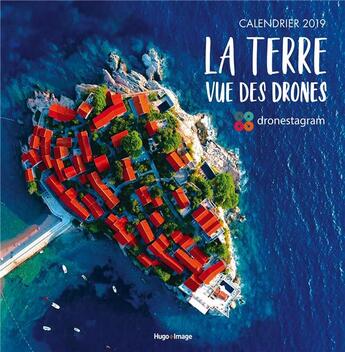 Couverture du livre « Calendrier mural la terre vue des drones (édition 2019) » de  aux éditions Hugo Image