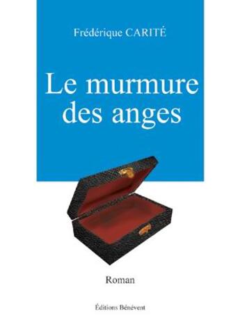 Couverture du livre « Le murmure des anges » de Frederique Carite aux éditions Benevent