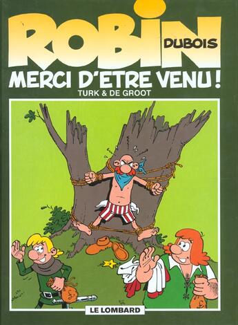 Couverture du livre « Robin Dubois t.6 : merci d'être venu ! » de Bob De Groot et Turk aux éditions Lombard