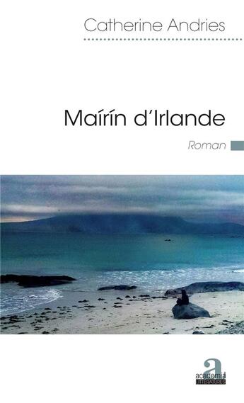 Couverture du livre « Mairin d'Irlande » de Catherine Andries aux éditions Academia