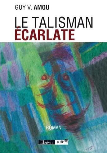 Couverture du livre « Le talisman écarlate » de Guy V. Amou aux éditions Elzevir