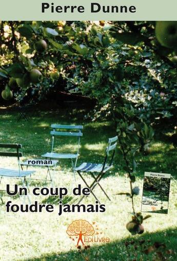 Couverture du livre « Un coup de foudre jamais » de Pierre Dunne aux éditions Edilivre