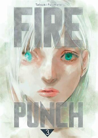 Couverture du livre « Fire punch t.3 » de Tatsuki Fujimoto aux éditions Crunchyroll