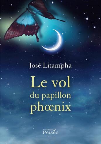 Couverture du livre « Le Vol Du Papillon Phoenix » de Litampha-J aux éditions Persee