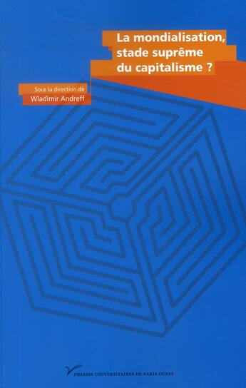 Couverture du livre « La mondialisation, stade suprême du capitalisme ? » de Wladimir Andreff aux éditions Pu De Paris Nanterre