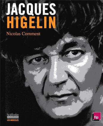 Couverture du livre « Jacques Higelin » de Nicolas Comment aux éditions Hoebeke