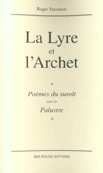 Couverture du livre « La lyre et l'archet » de Roger Toumson aux éditions Ibis Rouge