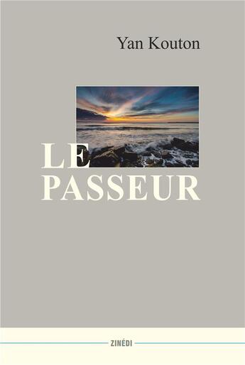 Couverture du livre « Le passeur » de Yan Kouton aux éditions Zinedi