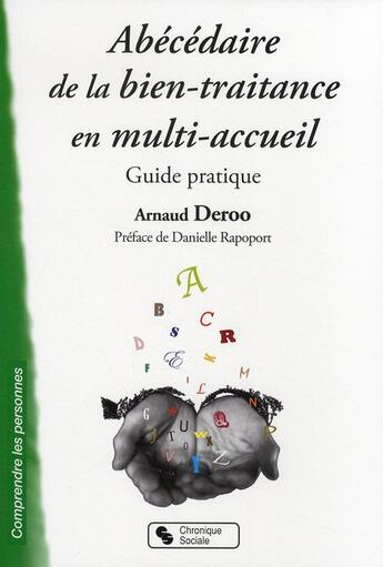 Couverture du livre « Abécédaire de la bien-traitance en multi-accueil » de Arnaud Deroo aux éditions Chronique Sociale