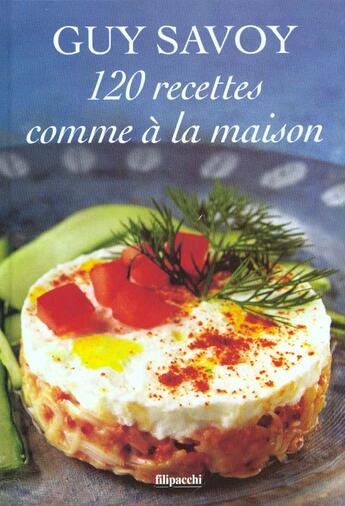 Couverture du livre « 120 Recettes Comme A La Maison » de Guy Savoy aux éditions Filipacchi