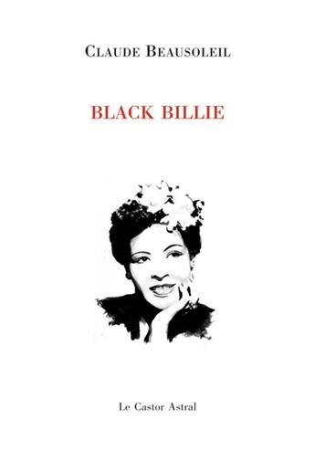 Couverture du livre « Black Billie » de Beausoleil Claude aux éditions Castor Astral