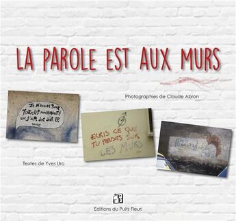 Couverture du livre « La parole est aux murs » de Claude Abron aux éditions Puits Fleuri