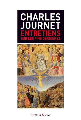 Couverture du livre « Entretiens sur les fins dernières » de Charles Journet aux éditions Parole Et Silence