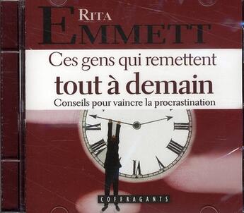 Couverture du livre « Ces gens qui remettent tout à demain ; conseils pour vaincre la procrastination » de Emmett aux éditions Stanke Alexandre