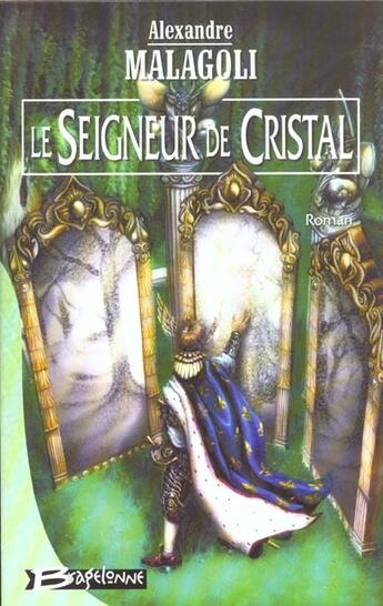 Couverture du livre « Le Seigneur De Cristal » de Alexandre Malagoli aux éditions Bragelonne