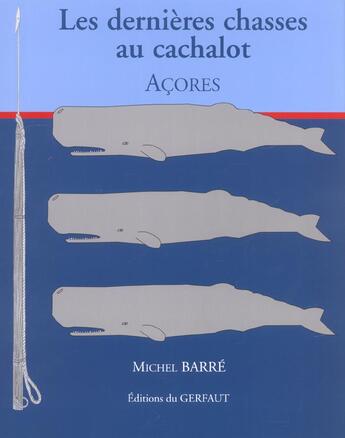 Couverture du livre « Dernieres chasses aux cachalot » de Barre M. aux éditions Gerfaut