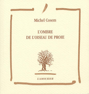 Couverture du livre « L'ombre de l'oiseau de proie » de Michel Cosem aux éditions L'amourier