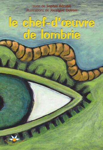 Couverture du livre « Le chef d'oeuvre de lombrie » de Sophie Berube aux éditions Bouton D'or