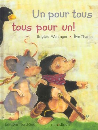 Couverture du livre « Un Pour Tous, Tous Pour Un » de Eve Tharlet et Brigitte Weninger aux éditions Nord-sud