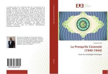 Couverture du livre « La Presqu'île Cevenole (1940-1944) : Essai de sociologie historique » de Serge Bernard aux éditions Editions Universitaires Europeennes