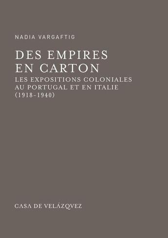 Couverture du livre « Des empires en carton » de Vargaftig Nadia aux éditions Casa De Velazquez
