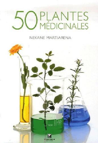 Couverture du livre « 50 plantes medicinales » de Nekane Martiarena aux éditions Ttarttalo