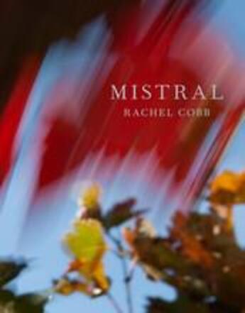 Couverture du livre « Rachel cobb mistral: the legendary wind of provence » de Cobb Rachel aux éditions Damiani