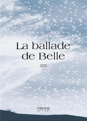 Couverture du livre « La ballade de Belle » de Costi aux éditions Verone