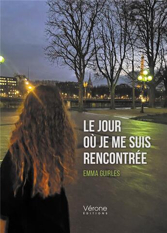 Couverture du livre « Le jour où je me suis rencontrée » de Guirles Emma aux éditions Verone