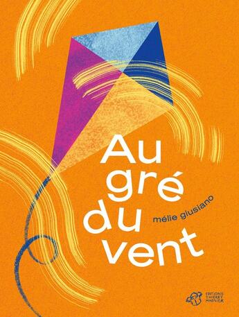 Couverture du livre « Au gré du vent » de Melie Giusiano aux éditions Thierry Magnier