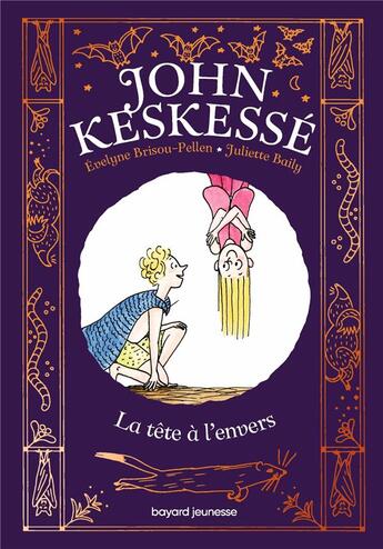 Couverture du livre « John Keskessé Tome 2 : la tête à l'envers » de Evelyne Brisou-Pellen et Juliette Baily aux éditions Bayard Jeunesse