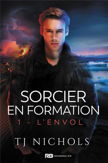 Couverture du livre « Sorcier en formation t.1 ; l'envol » de T. J. Nichols aux éditions Mxm Bookmark