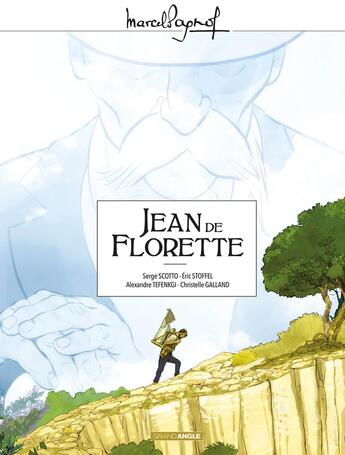 Couverture du livre « Jean de Florette : Intégrale Tomes 1 et 2 » de Christelle Galland et Alexandre Tefenkgi et Serge Scotto et Eric Stoffel aux éditions Bamboo